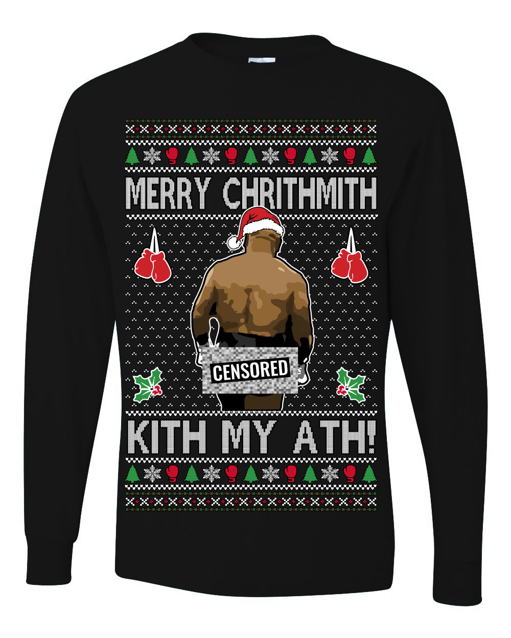 Merry Chrithmith Kith My Ath Censored, Funny Mike Tyson Viral Kiss My Ass Boxing Fight Meme, Men Women Ugly Christmas Sweater Ugly Christmas Mens Long Sleeve Shirt