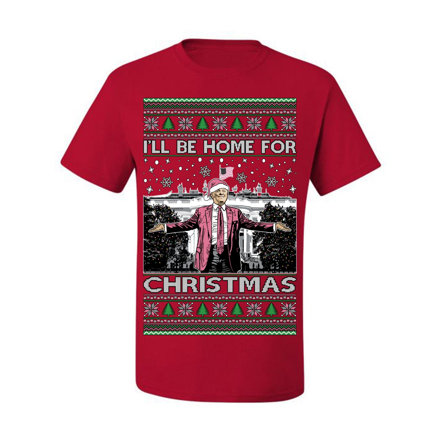 I'll Be Home for Christmas Pink Suit | Funny Santa Clause President Donald Trump White House Holiday Xmas Sweaters, MAGA Ugly Christmas Men's T-Shirt