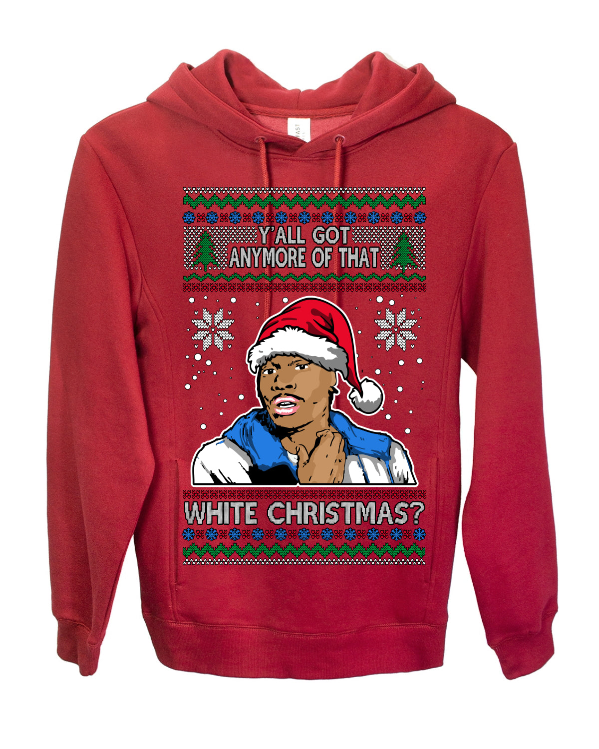 Y'all Got Anymore of that White Christmas, Funny Tyrone Biggums Crackhead Dave TV Show Crack Joke Parody Ugly Christmas Sweater Ugly Christmas Premium Side-Pocket Hoodie Sweatshirt