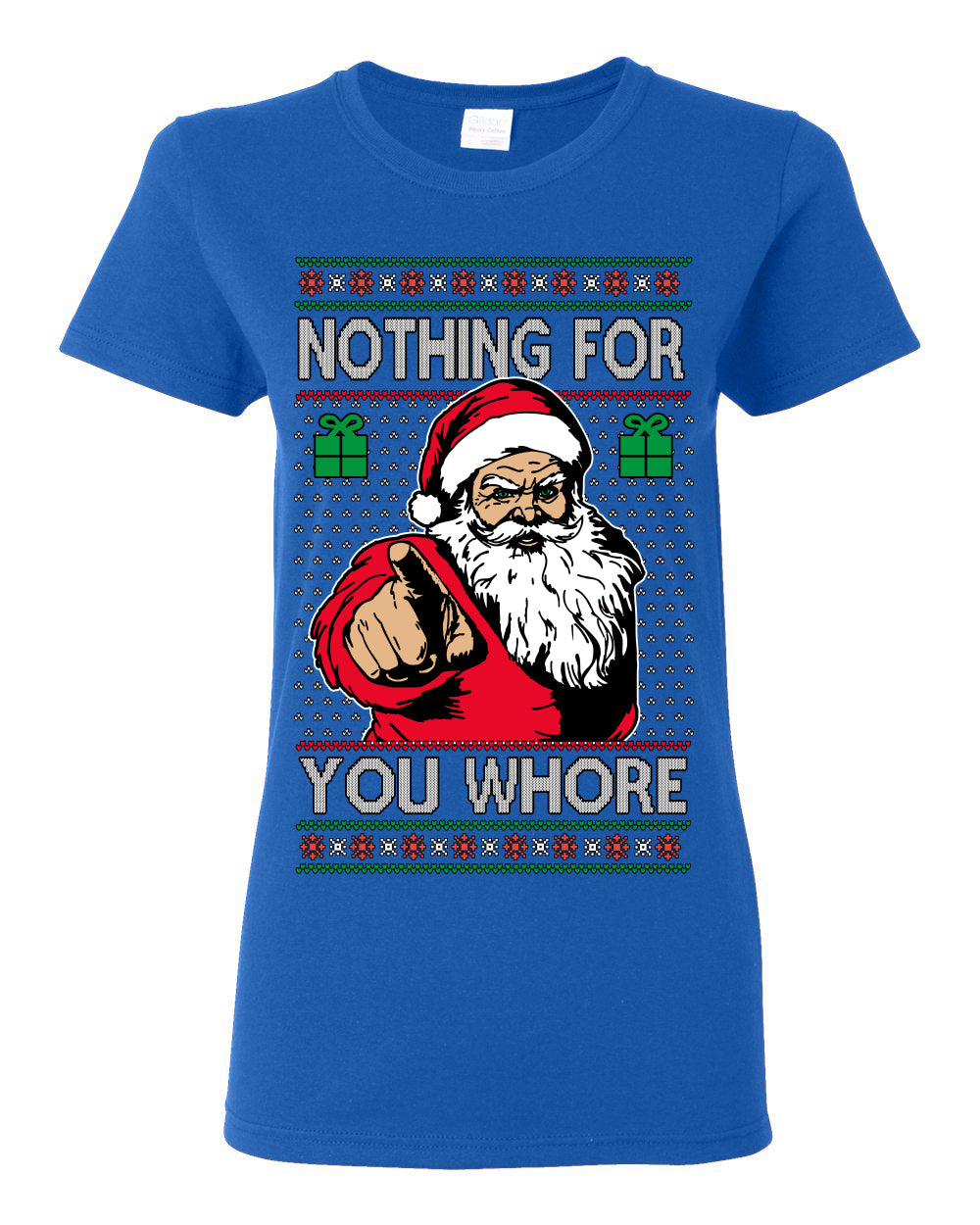 Nothing For You Whore Funny Vulgar Santa Claus Ugly Christmas Sweater Ugly Christmas Womens Graphic T-Shirt