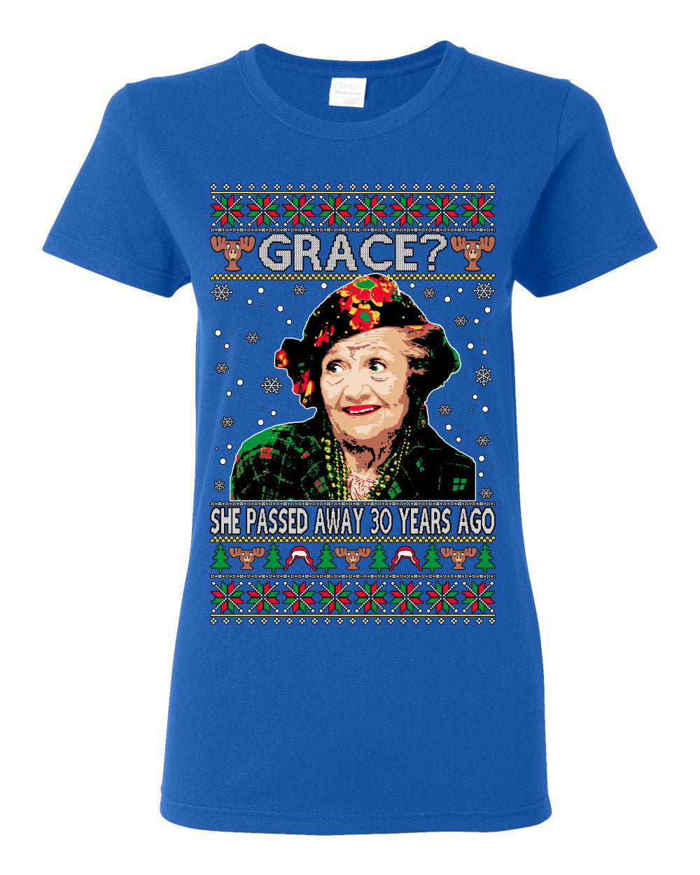 Grace She Passed Away 30 Years Ago, Funny Aunt Bethany Classic Holiday 80s Xmas Movies Ugly Christmas Sweater Ugly Christmas Womens Graphic T-Shirt