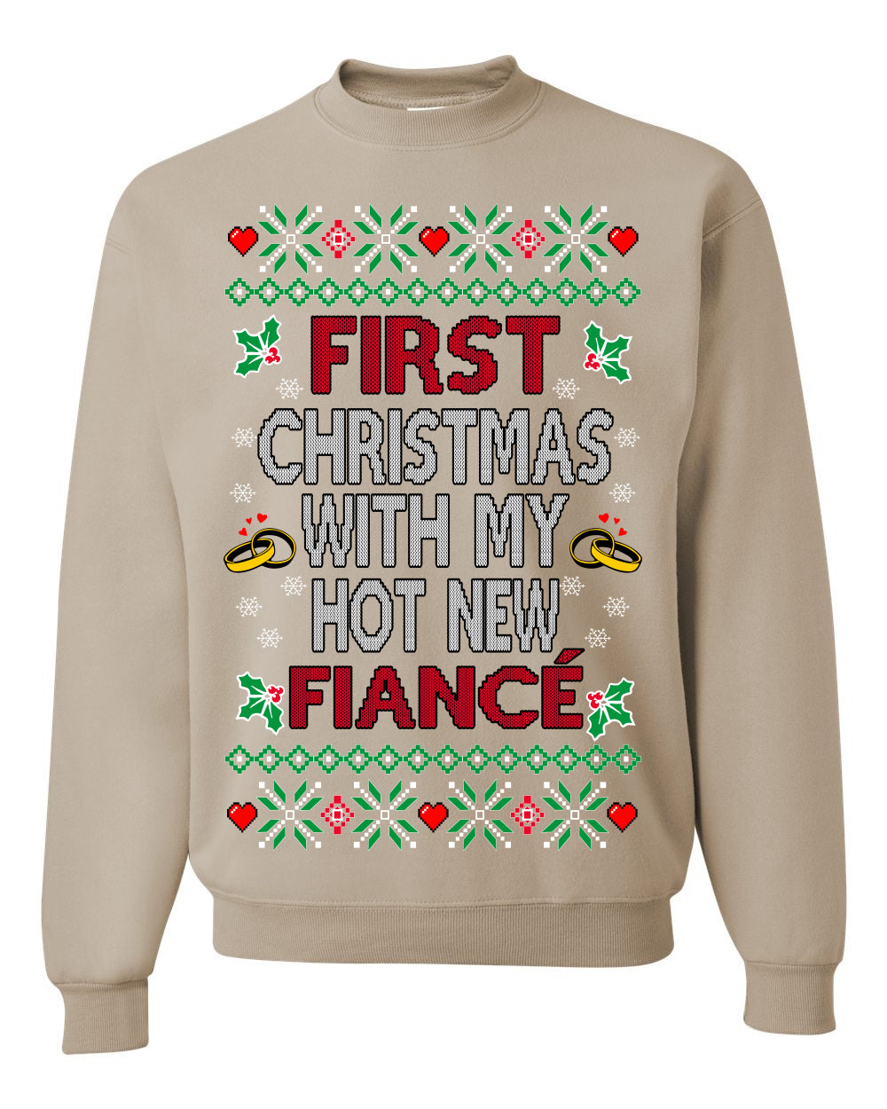 First Christmas With My Hot New Fiance, Classic Just Married Winter Holiday Newlywed Fiancee Marriage Wedding, Ugly Christmas Sweater Ugly Christmas Unisex Crewneck Sweatshirt