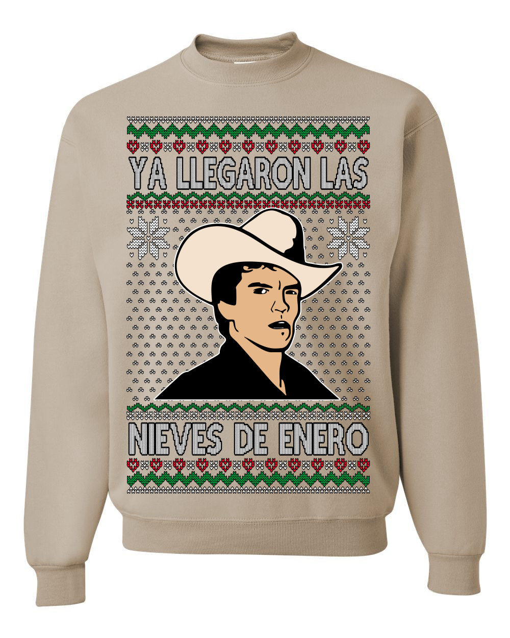 Ya Llegaron Las Nieves De Enero Chalino, January Snow Has Arrived, Rosalino Mexican Pop Star Mexico Tijuanna Corrido, Ugly Christmas Sweater Ugly Christmas Unisex Crewneck Sweatshirt