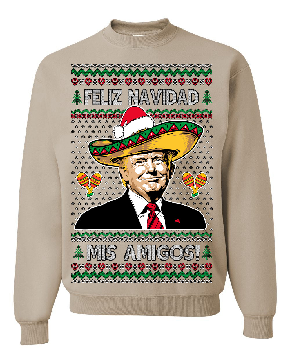Feliz Navidad Mi Amigos, 47th USA President of the United States, Gift for Republicans Conservatives Ugly Christmas Sweater Ugly Christmas Unisex Crewneck Sweatshirt