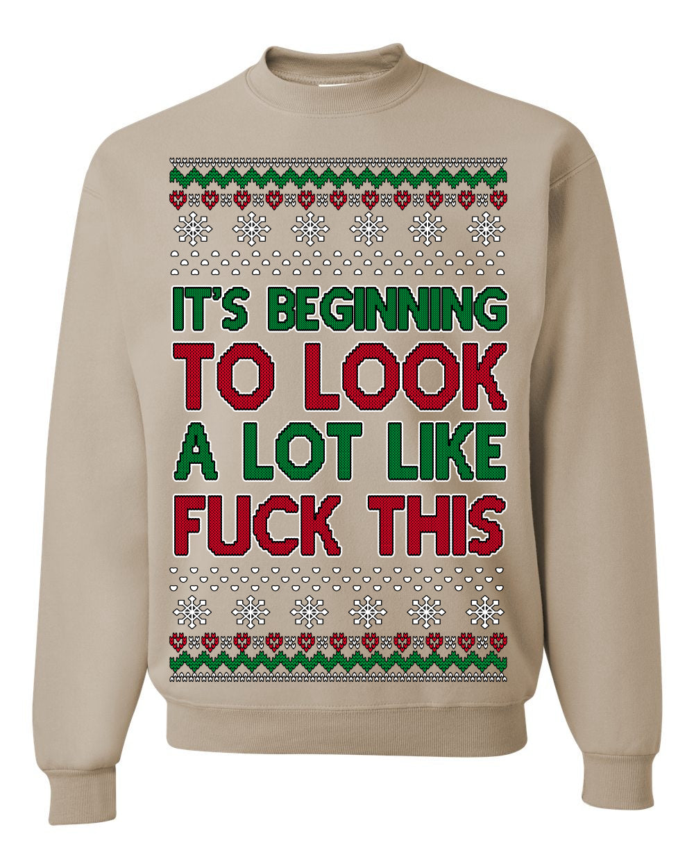 It's Beginning to Look a Lot Like Fuck This Funny Vulgar Swear Curse Words Ugly Christmas Sweater Ugly Christmas Unisex Crewneck Sweatshirt