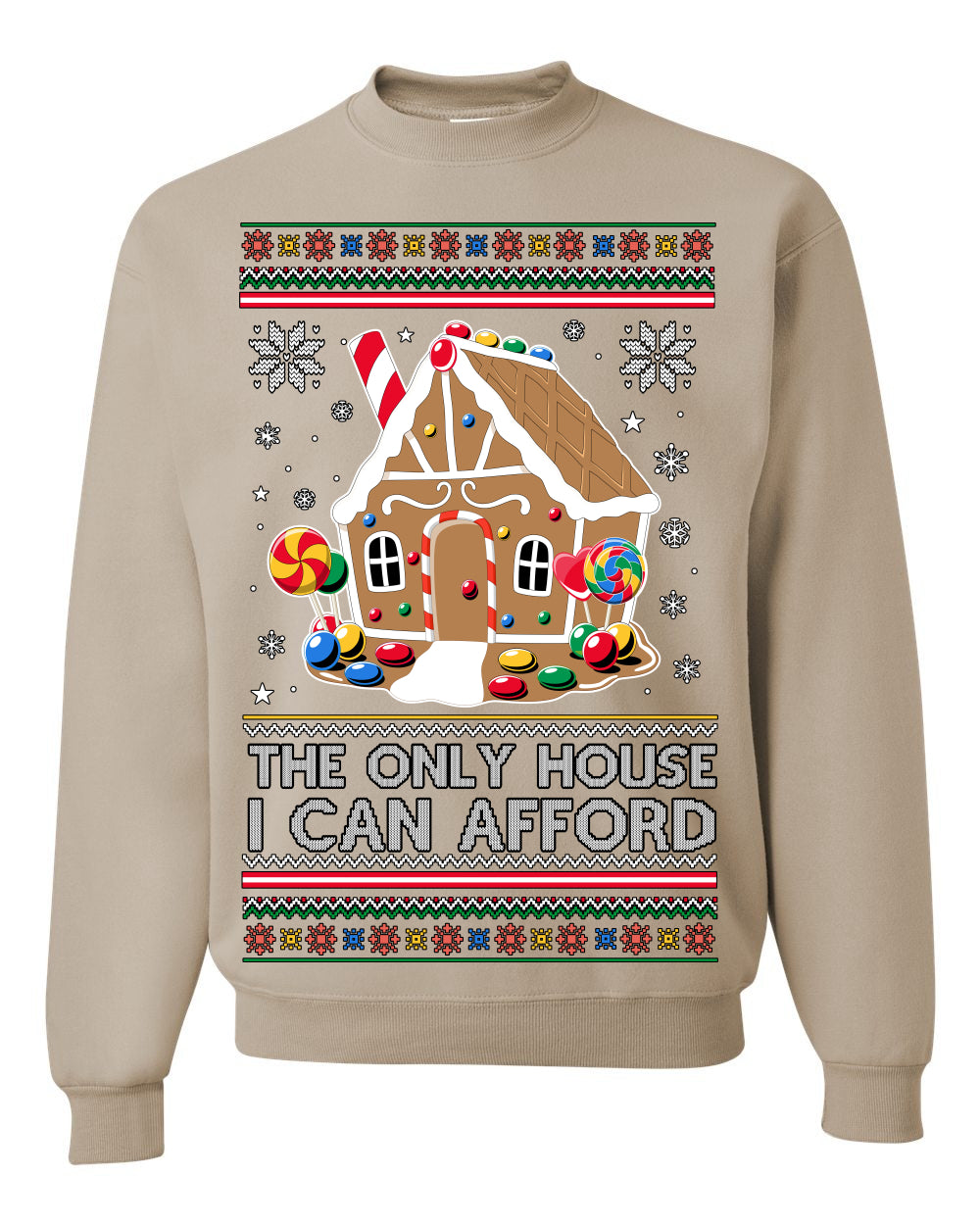 The Only House I Can Afford, Funny Viral Millennial Economy Market Retirement Meme Ugly Christmas Sweater Ugly Christmas Unisex Crewneck Sweatshirt