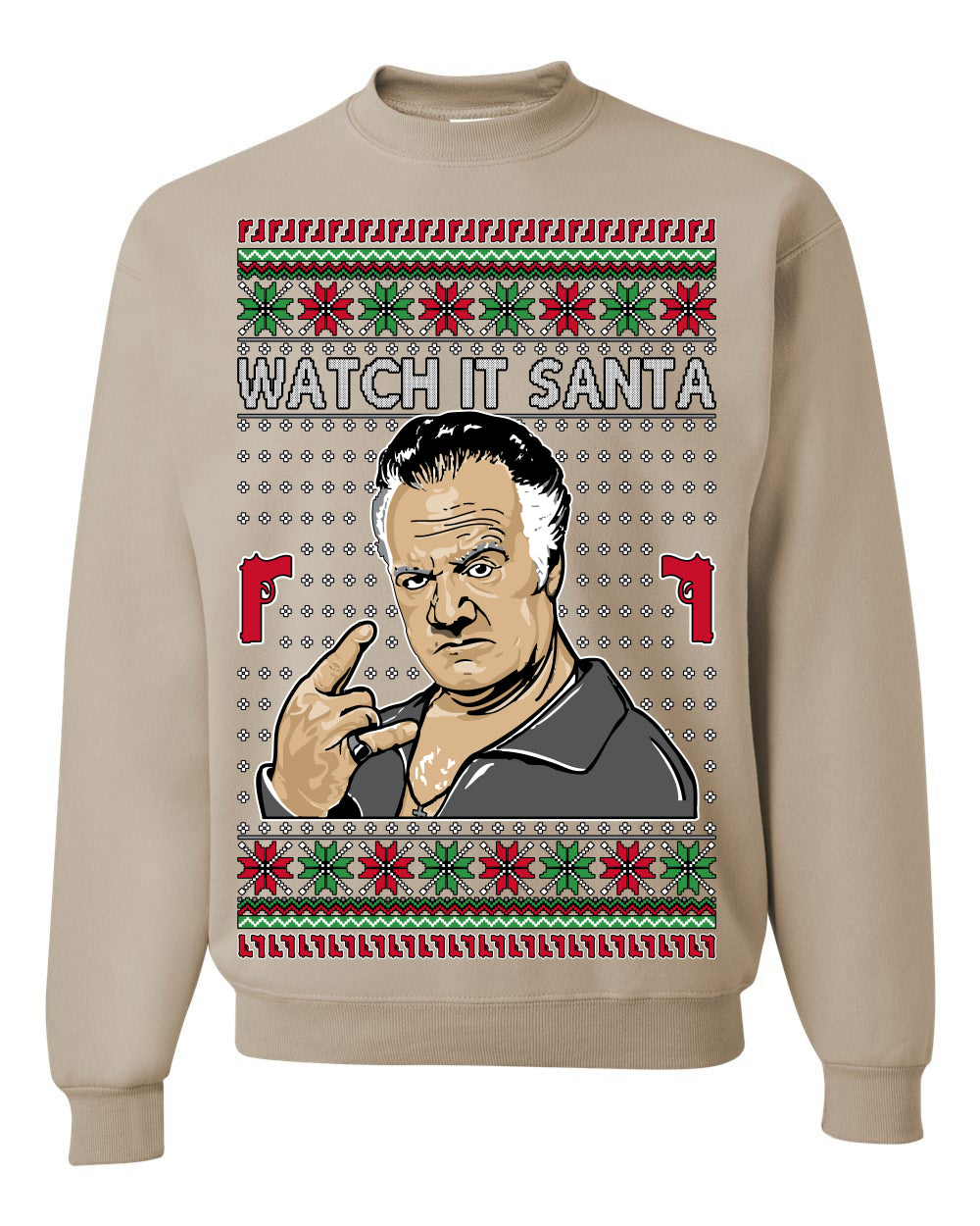 Watch It Santa, Funny Paulie Italian NJ New Jersey Mafia, Classic TV Show Ugly Christmas Sweater Ugly Christmas Unisex Crewneck Sweatshirt