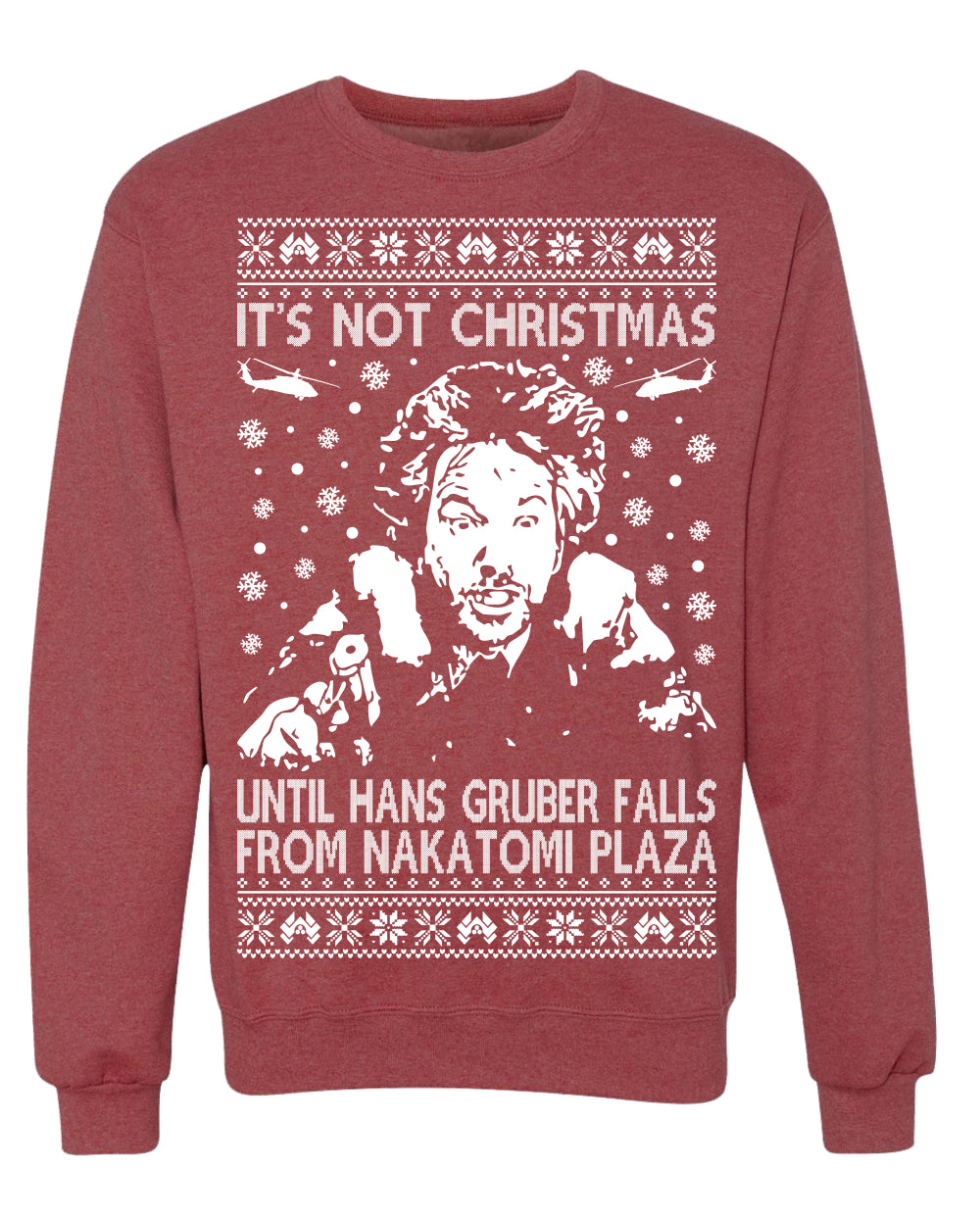 It's Not Christmas Until Hans Gruber Falls From Nakatomi Plaza White, Classic Xmas Movie McClane, Ugly Christmas Sweater Ugly Christmas Unisex Crewneck Sweatshirt