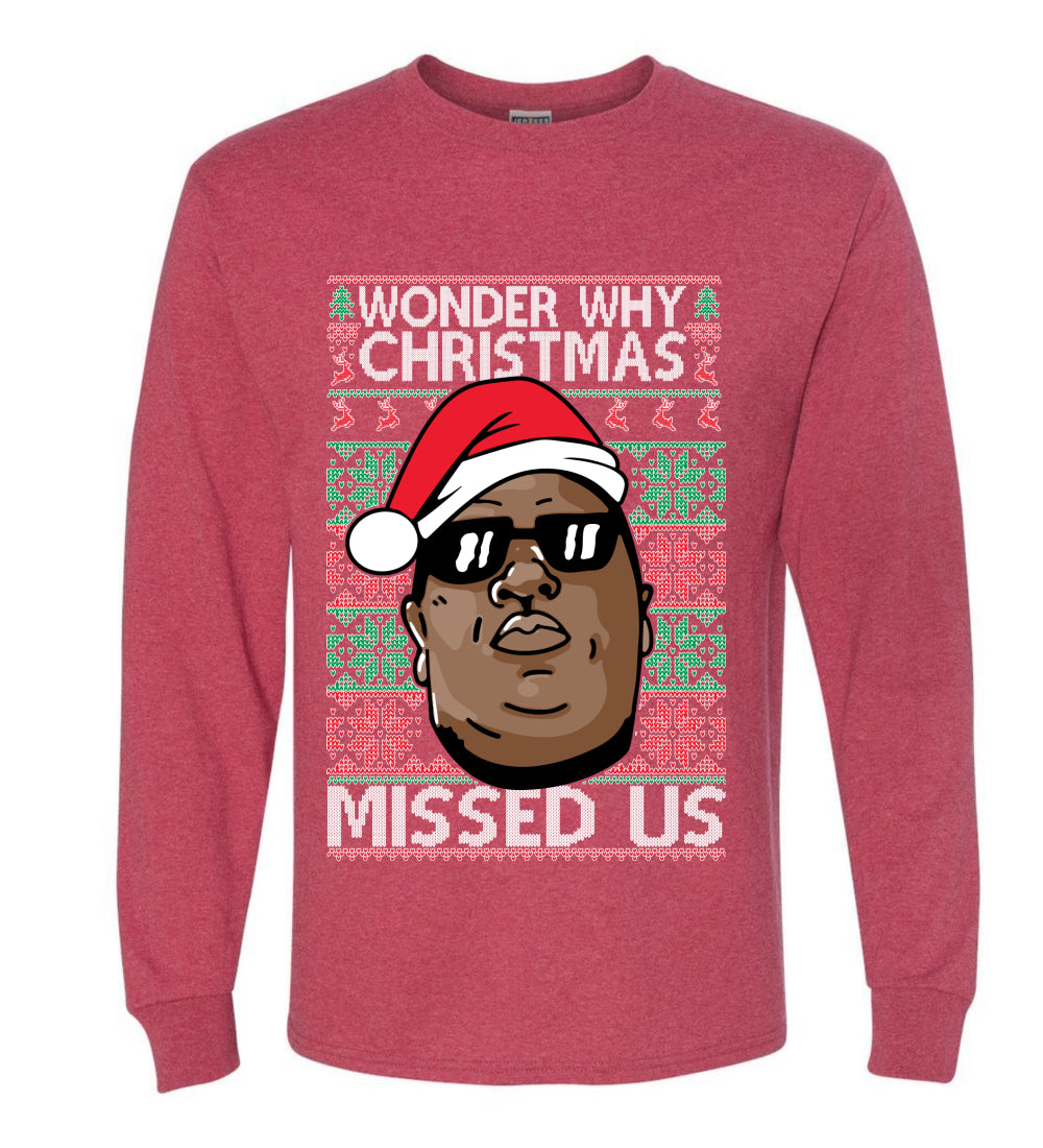 Funny Biggie Wonder Why Christmas Missed Us, Christmas Gifts, Funny Xmas Gift Idea, Ugly Christmas Sweater Mens Long Sleeve Shirt