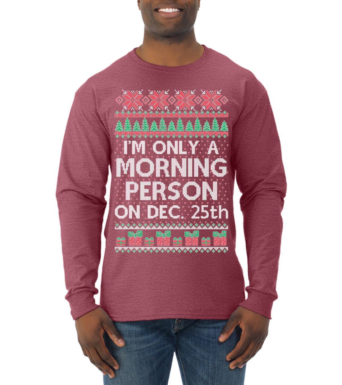 I'm Only A Morning Person on December 25th ,Christmas Gifts, Funny Xmas Gift Idea, Ugly Christmas Sweater Mens Long Sleeve Shirt