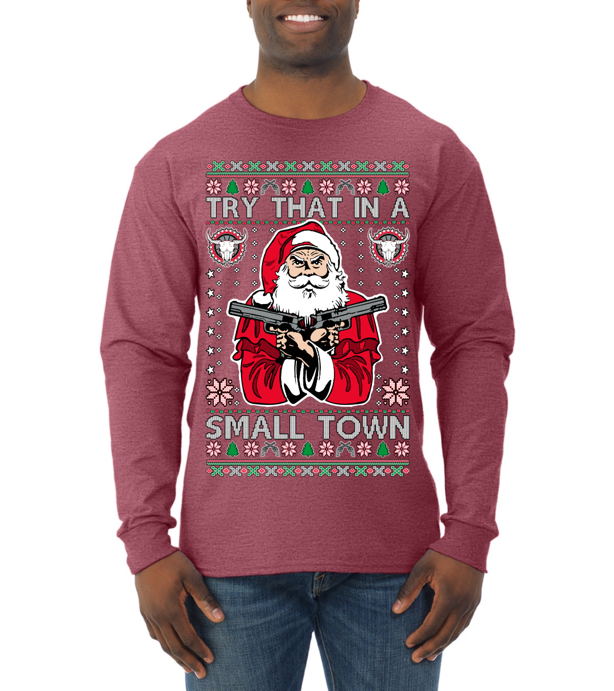 Try That In A Small Town Christmas ,Christmas Gifts, Funny Xmas Gift Idea, Ugly Christmas Sweater Mens Long Sleeve Shirt