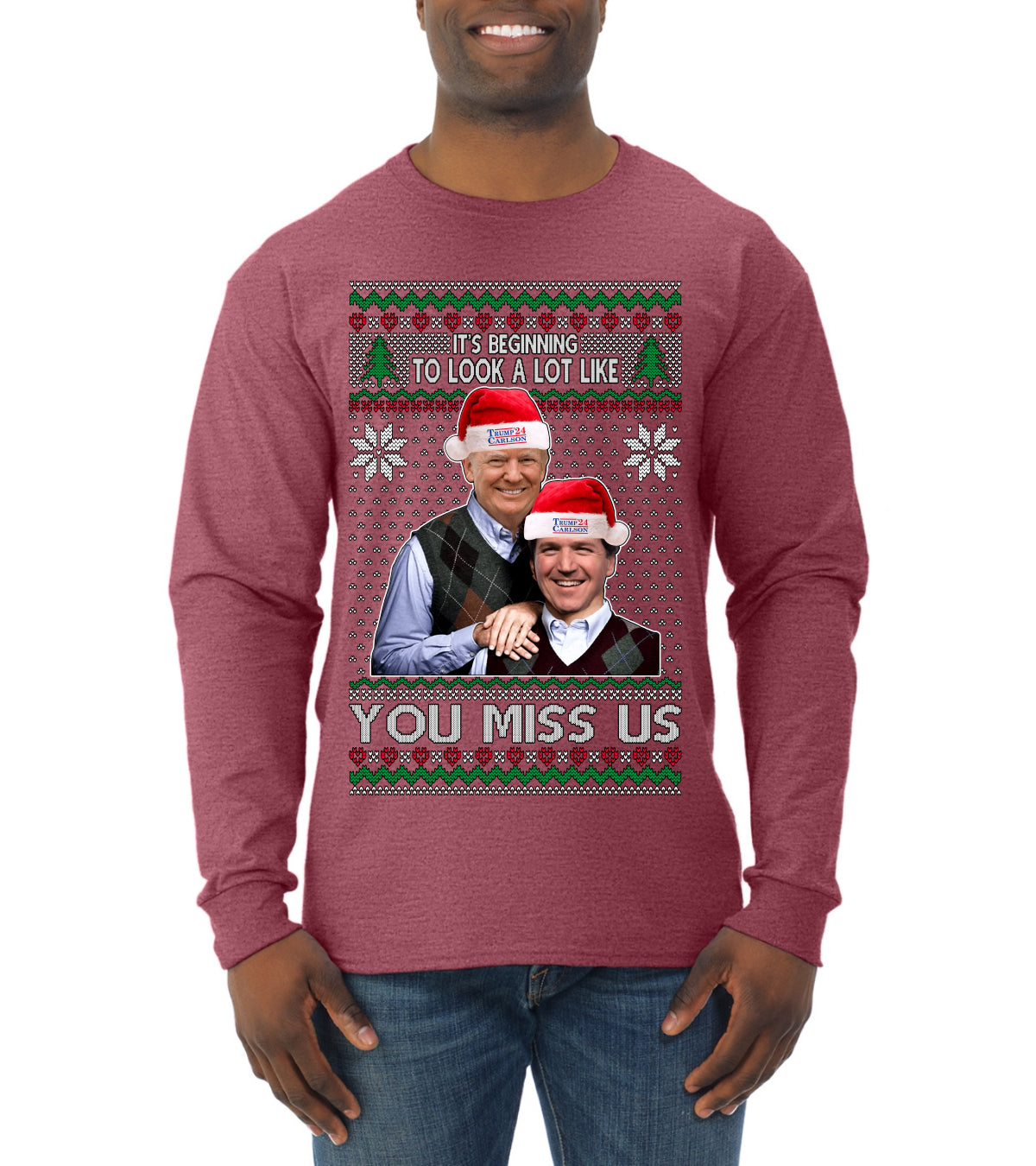 Trump Carlson 24 Beginning To Look Like You Miss Us, Christmas Gifts, Funny Xmas Gift Idea, Ugly Christmas Sweater Mens Long Sleeve Shirt