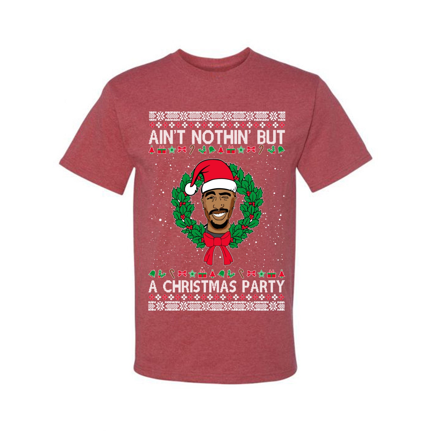 Ain't Nothin' But a Christmas Party, Christmas Gifts, Funny Xmas Gift Idea, Ugly Christmas Sweater Men's T-Shirt