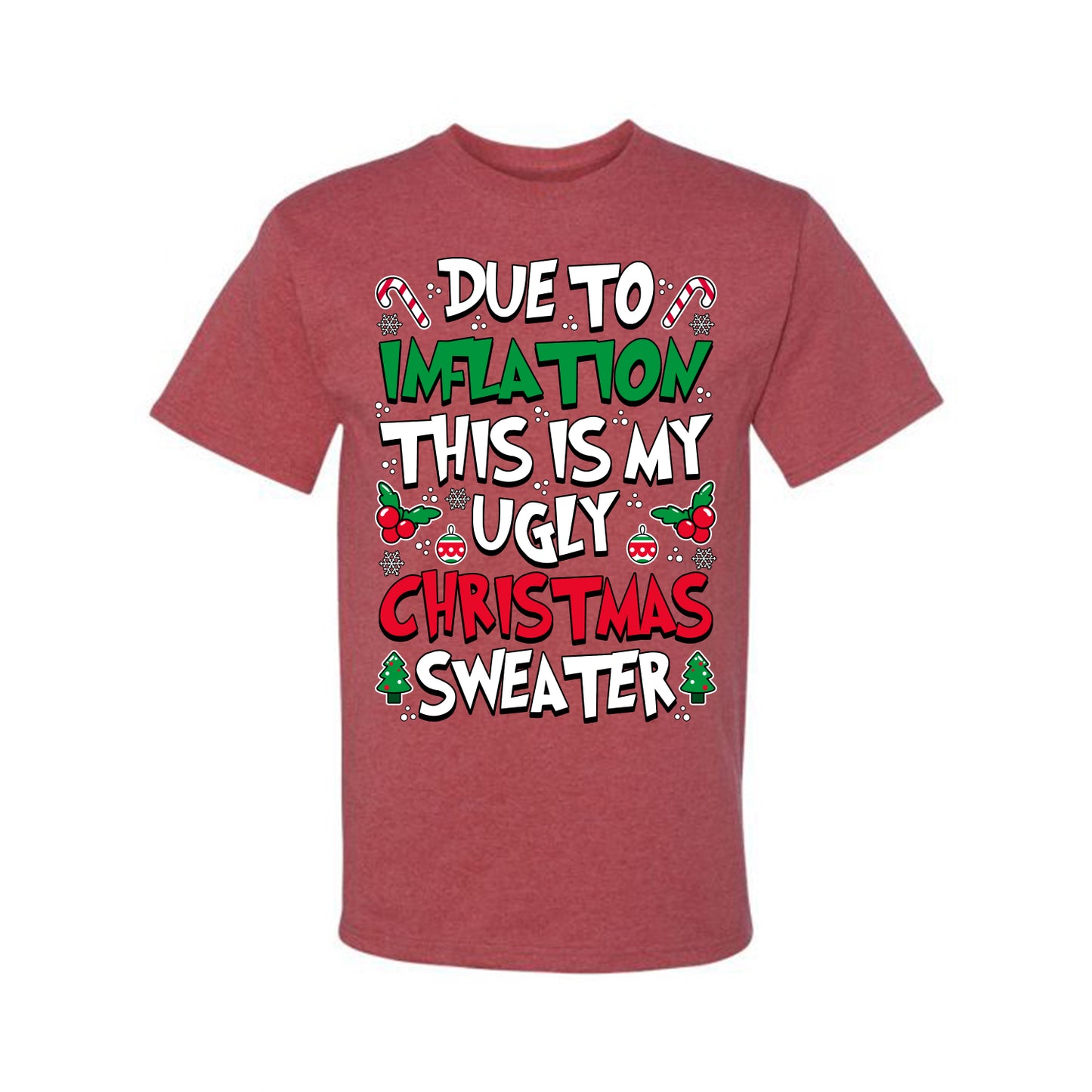 Due To Inflation This Is My Ugly Christmas Sweater, Christmas Gifts, Funny Xmas Gift Idea, Ugly Christmas Sweater, Christmas Gifts, Funny Xmas Gift Idea, Men's T-Shirt