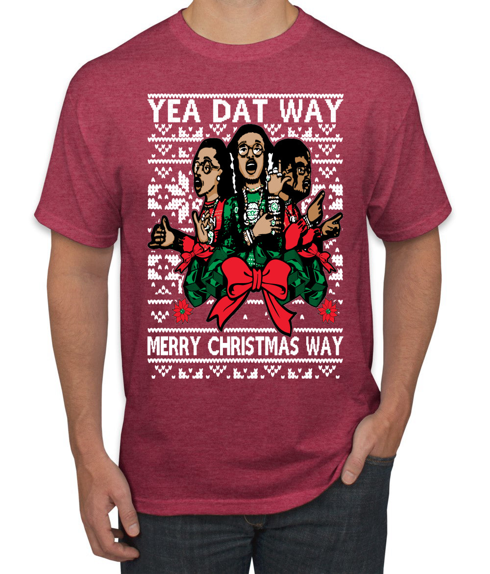 Yea Dat Way Merry Christmas Way, Christmas Gifts, Funny Xmas Gift Idea, Ugly Christmas Sweater Men's T-Shirt