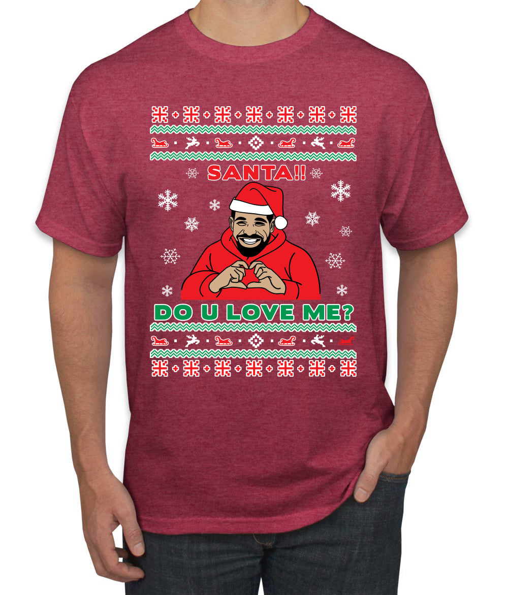 Santa!! Do You Love Me? Ugly Christmas Sweater, Christmas Gifts, Funny Xmas Gift Idea, Ugly Christmas Sweater Men's T-Shirt