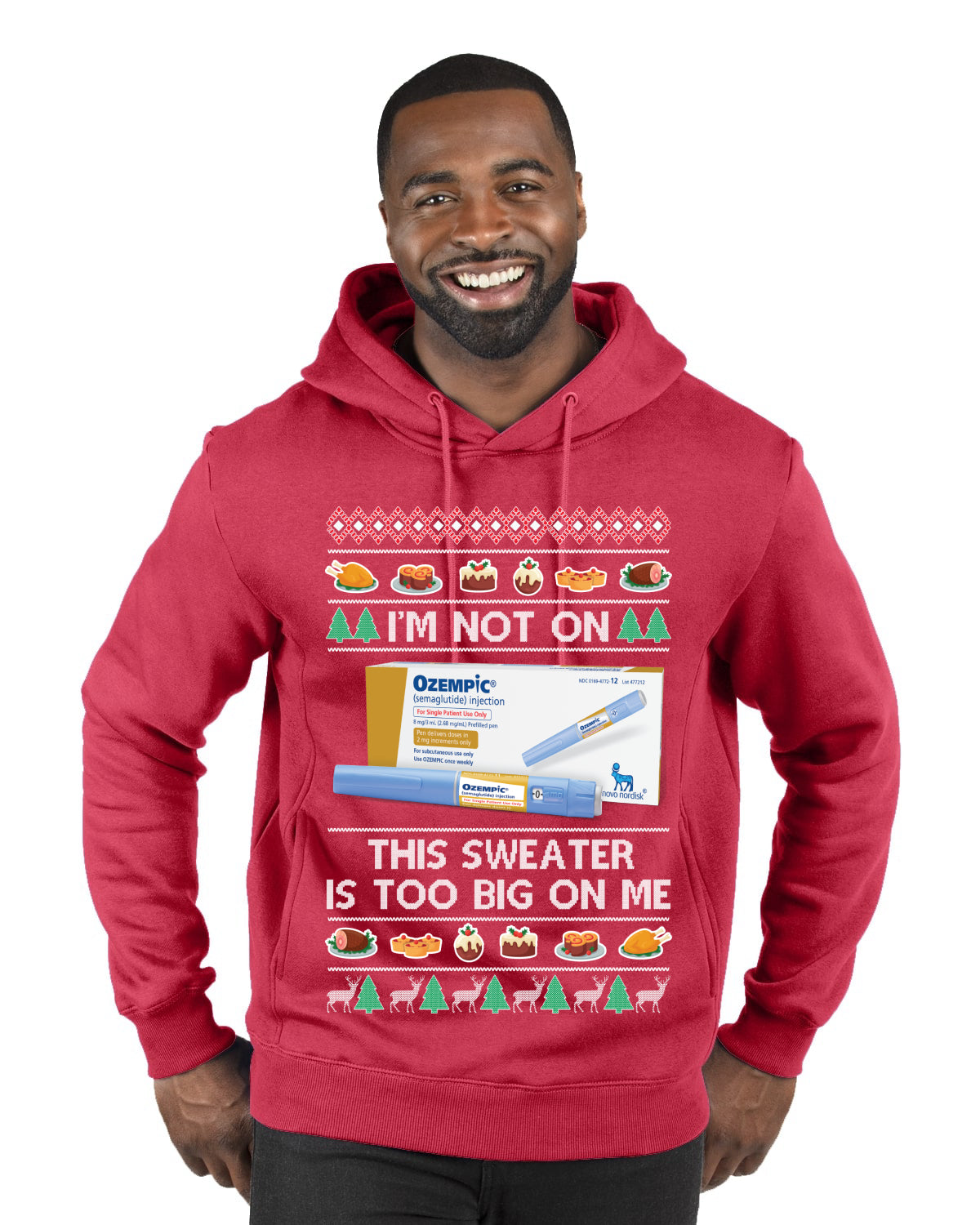 I'm Not On Ozempic This Sweat Is Too Big, , Christmas Gifts, Funny Xmas Gift Idea, Ugly Christmas Premium Graphic Hoodie Sweatshirt