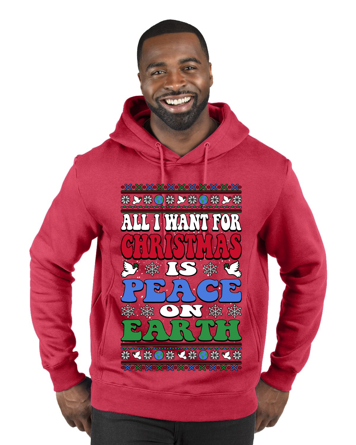 All I Want For Christmas Is Peace on Earth , Merry Christmas Tee, Ugly Christmas, Sweater Premium Graphic Hoodie Sweatshirt
