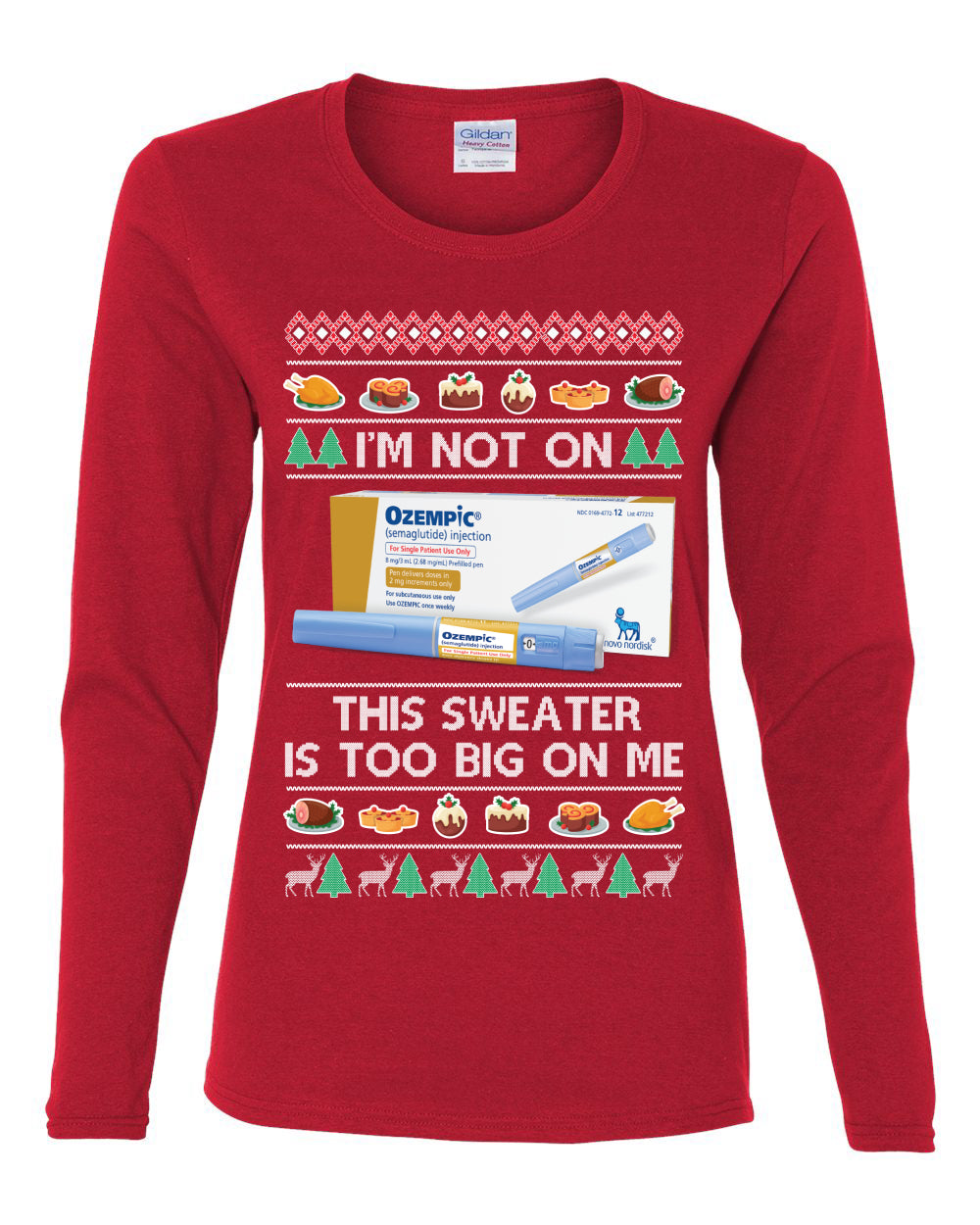 I'm Not On Ozempic This Sweat Is Too Big, , Christmas Gifts, Funny Xmas Gift Idea, Ugly Christmas Womens Graphic Long Sleeve T-Shirt
