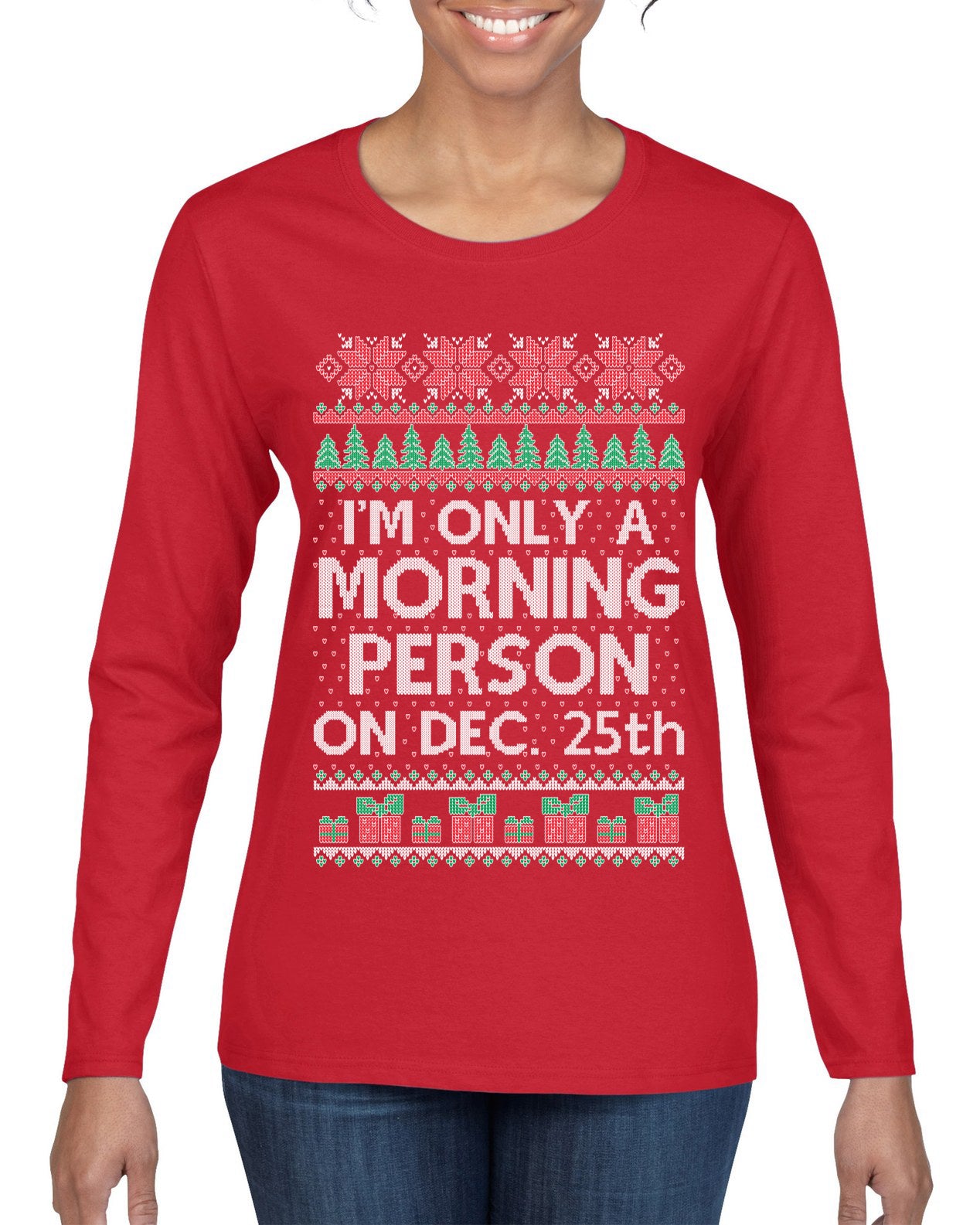 I'm Only A Morning Person on December 25th ,Christmas Gifts, Funny Xmas Gift Idea, Ugly Christmas Sweater Womens Graphic Long Sleeve T-Shirt