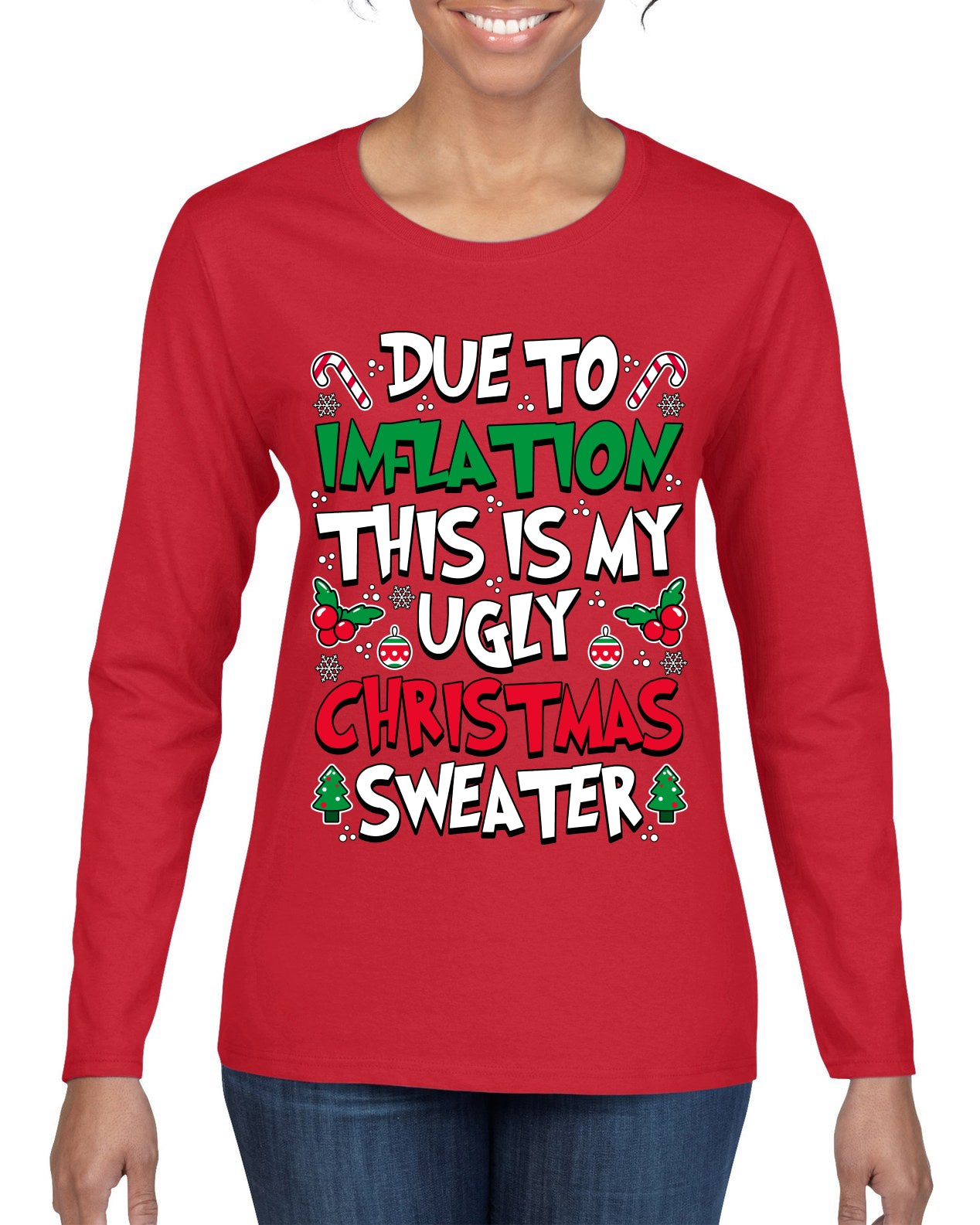 Due To Inflation This Is My Ugly Christmas Sweater, Christmas Gifts, Funny Xmas Gift Idea, Ugly Christmas Sweater, Christmas Gifts, Funny Xmas Gift Idea, Womens Graphic Long Sleeve T-Shirt