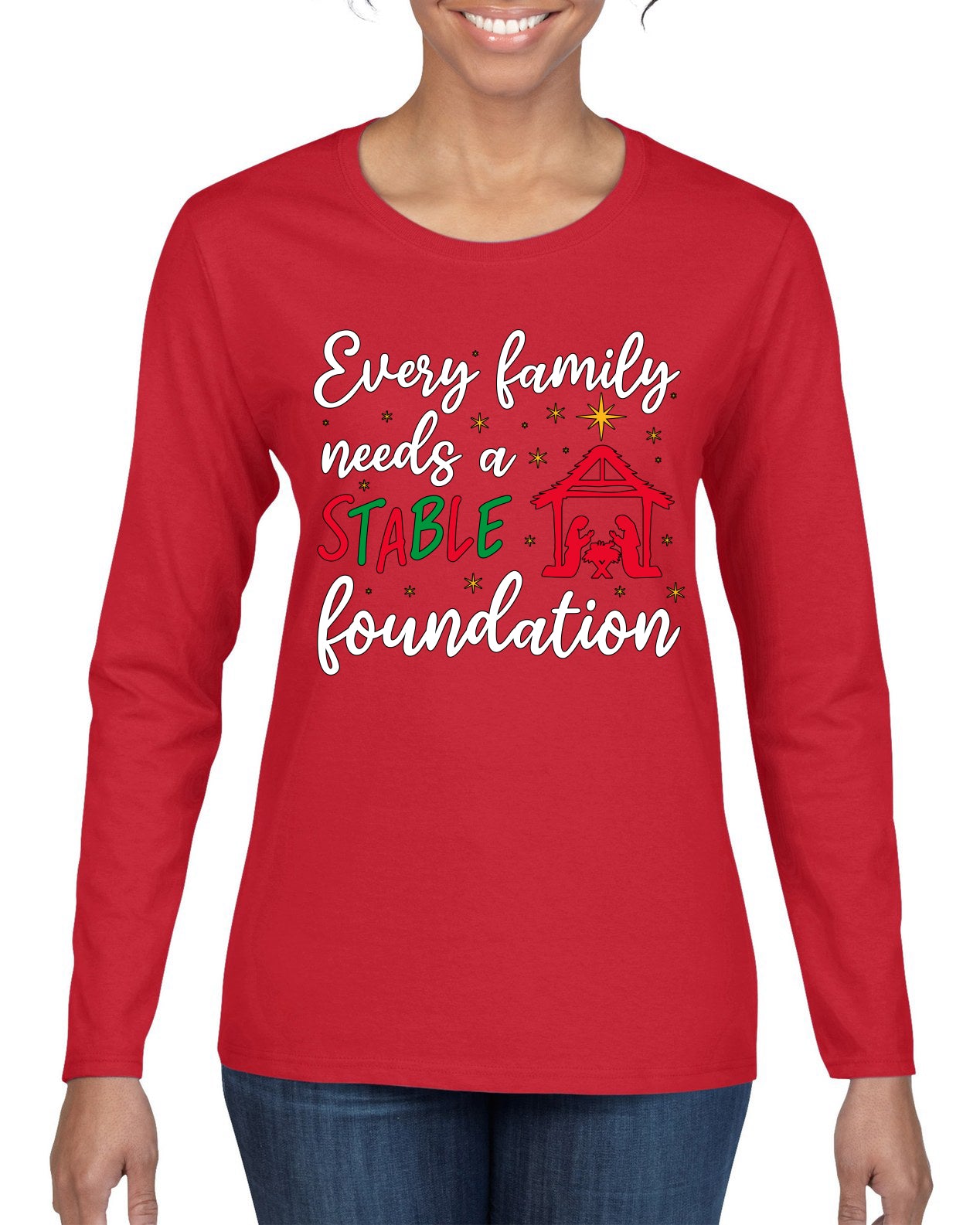 Every Family Needs a Stable Foundation Ugly Christmas Sweater, Christmas Gifts, Funny Xmas Gift Idea, Womens Graphic Long Sleeve T-Shirt