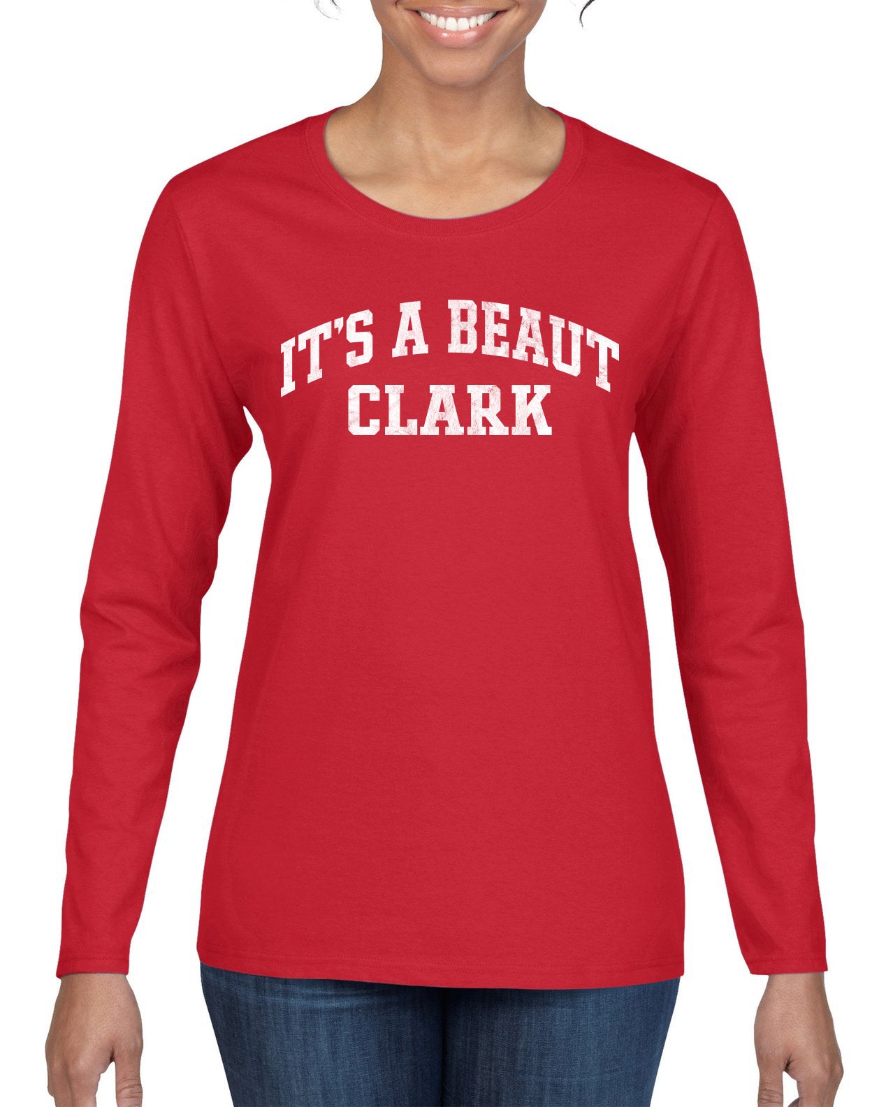 Vintage Movie Quote It's A Beaut Clark, Christmas Gifts, Funny Xmas Gift Idea, Ugly Christmas Sweater Womens Graphic Long Sleeve T-Shirt