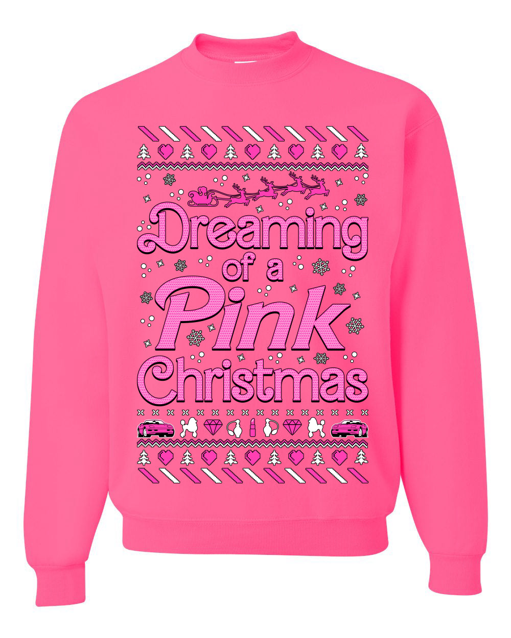 Dreaming Of A Pink Chirstmas Girly Woman Party Ugly Christmas Sweater, Christmas Gifts, Funny Xmas Gift Idea, Unisex Crewneck Sweatshirt