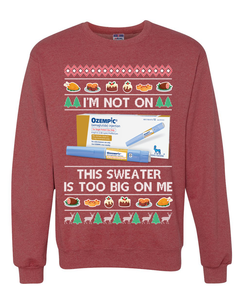 I'm Not On Ozempic This Sweat Is Too Big, , Christmas Gifts, Funny Xmas Gift Idea, Ugly Christmas Sweater Unisex Crewneck Sweatshirt