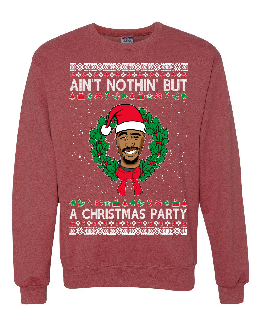 Ain't Nothin' But a Christmas Party, Christmas Gifts, Funny Xmas Gift Idea, Ugly Christmas Sweater Unisex Crewneck Sweatshirt