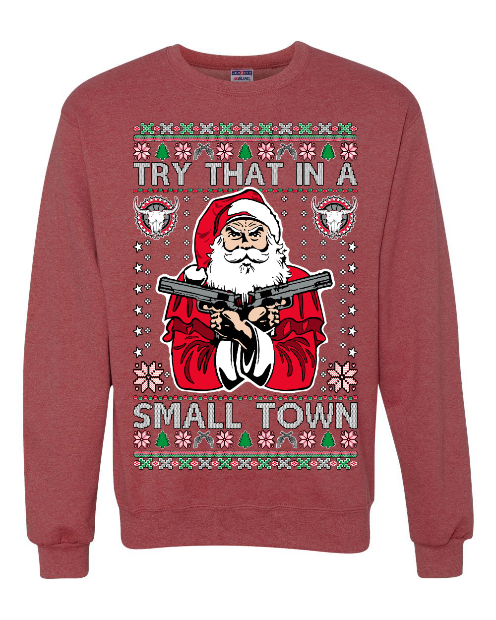 Try That In A Small Town Christmas ,Christmas Gifts, Funny Xmas Gift Idea, Ugly Christmas Sweater Unisex Crewneck Sweatshirt
