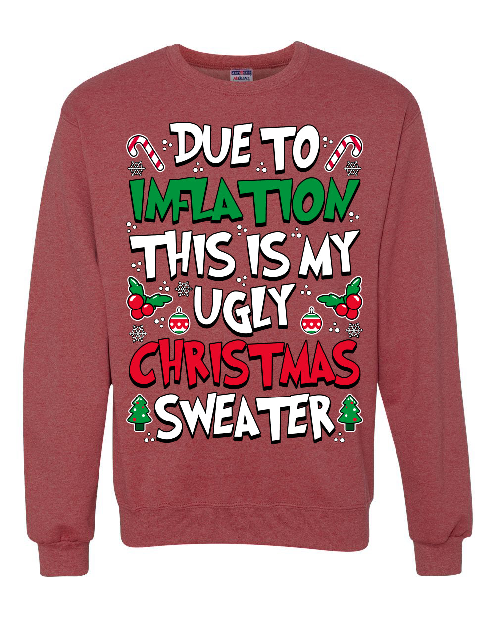 Due To Inflation This Is My Ugly Christmas Sweater, Christmas Gifts, Funny Xmas Gift Idea, Ugly Christmas Sweater, Christmas Gifts, Funny Xmas Gift Idea, Unisex Crewneck Sweatshirt