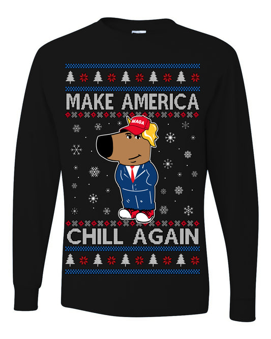Make America Chill Again Chill Guy Donald Trump, My New Character Viral Gen Z Alpha Meme, MAGA Ugly Christmas Sweater Ugly Christmas Mens Long Sleeve Shirt