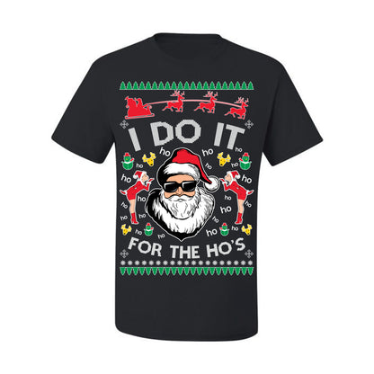 I Do It for the Hos Funny Santa Claus, Xmas Winter Holiday Classic Elves Presents Ugly Christmas Sweater Ugly Christmas Men's T-Shirt