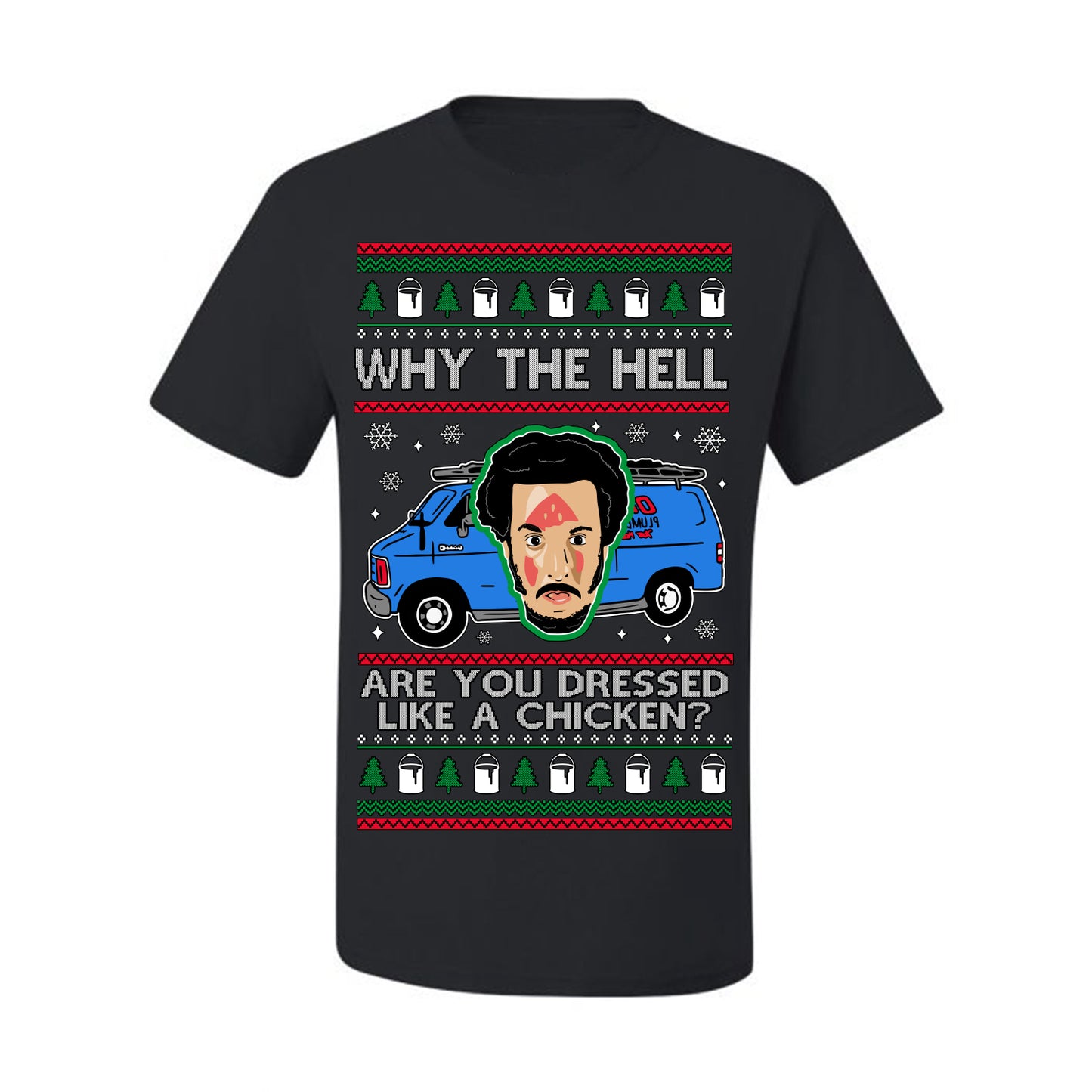 Why the Hell are You Dressed Like a Chicken? Classic Funny 90s Marv Kevin Plumbing Van Bandits Iron,  Ugly Christmas Men's T-Shirt