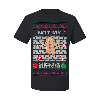 Not My Gumdrop Buttons, Funny Classic 2000s Kid Teen Movie Quote, Ugly Christmas Sweater Ugly Christmas Men's T-Shirt