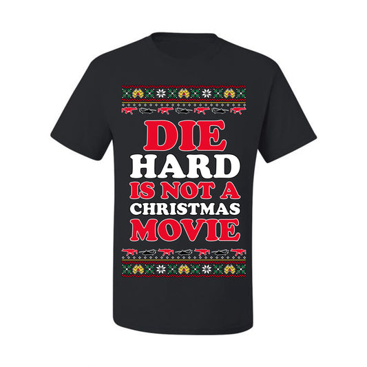Die Hard is Not a Christmas Movie Classic, McClane Hans Nakatomi Plaza Xmas Party Holiday Movies, Ugly Christmas Sweater Crewneck Sweatshirt Ugly Christmas Men's T-Shirt
