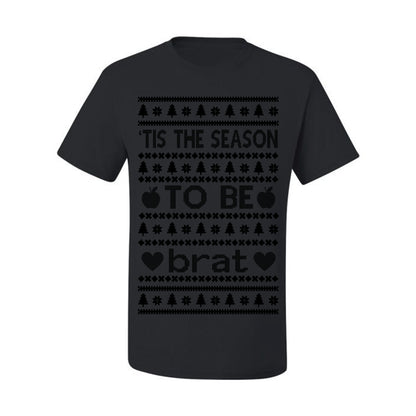 Tis the Season to Be Brat Dark Text, Xmas Viral Meme Music Rave Concert Merch, Unisex Ugly Christmas Sweaters for Women Men Ugly Christmas Men's T-Shirt