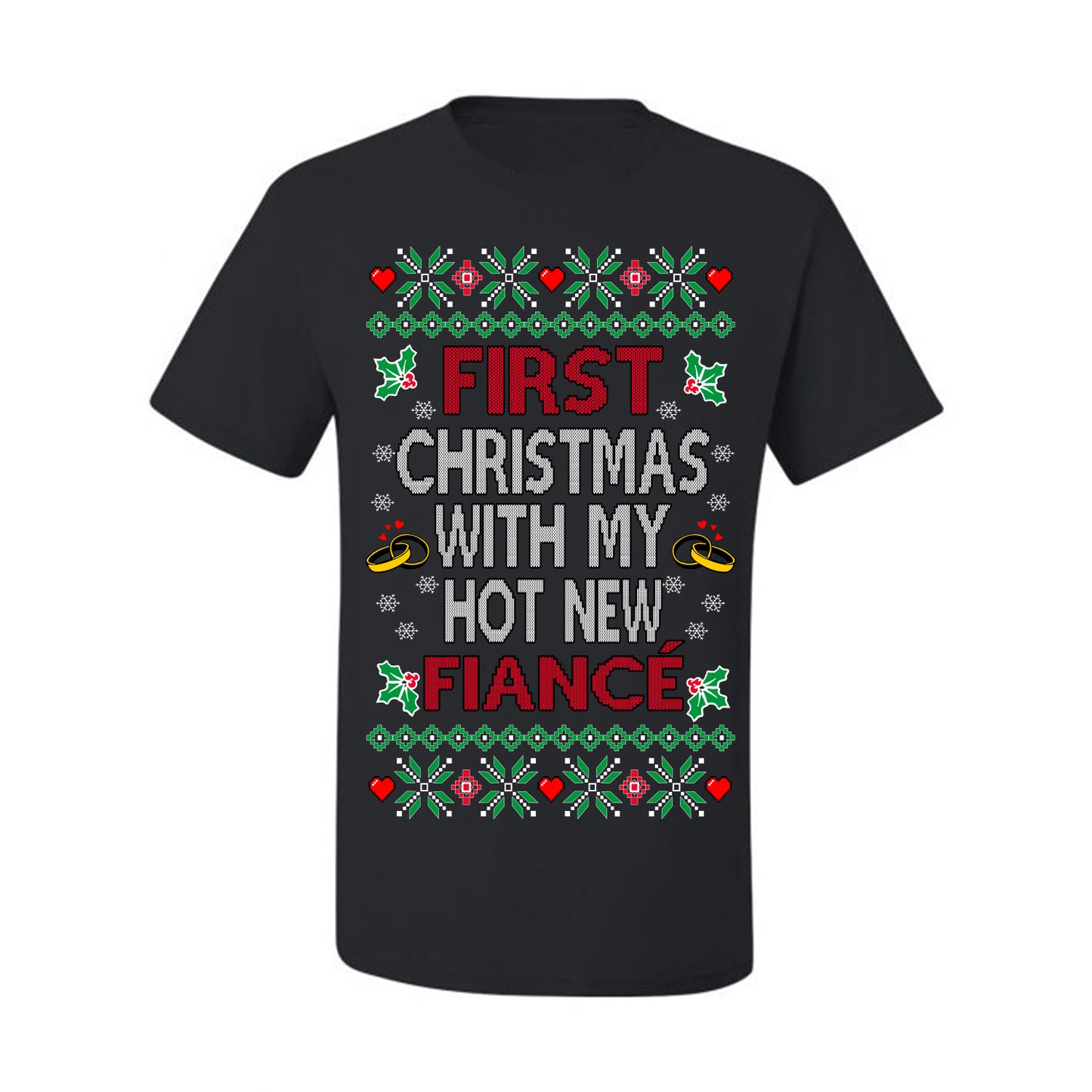 First Christmas With My Hot New Fiance, Classic Just Married Winter Holiday Newlywed Fiancee Marriage Wedding, Ugly Christmas Sweater Ugly Christmas Men's T-Shirt