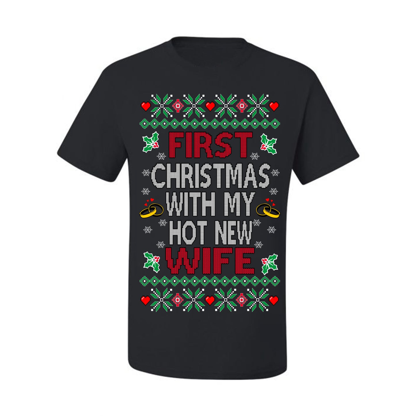 First Christmas With My Hot New Wife, Classic Just Married Winter Holiday Newlywed Fiancee Marriage Wedding,  Ugly Christmas Sweater Ugly Christmas Men's T-Shirt