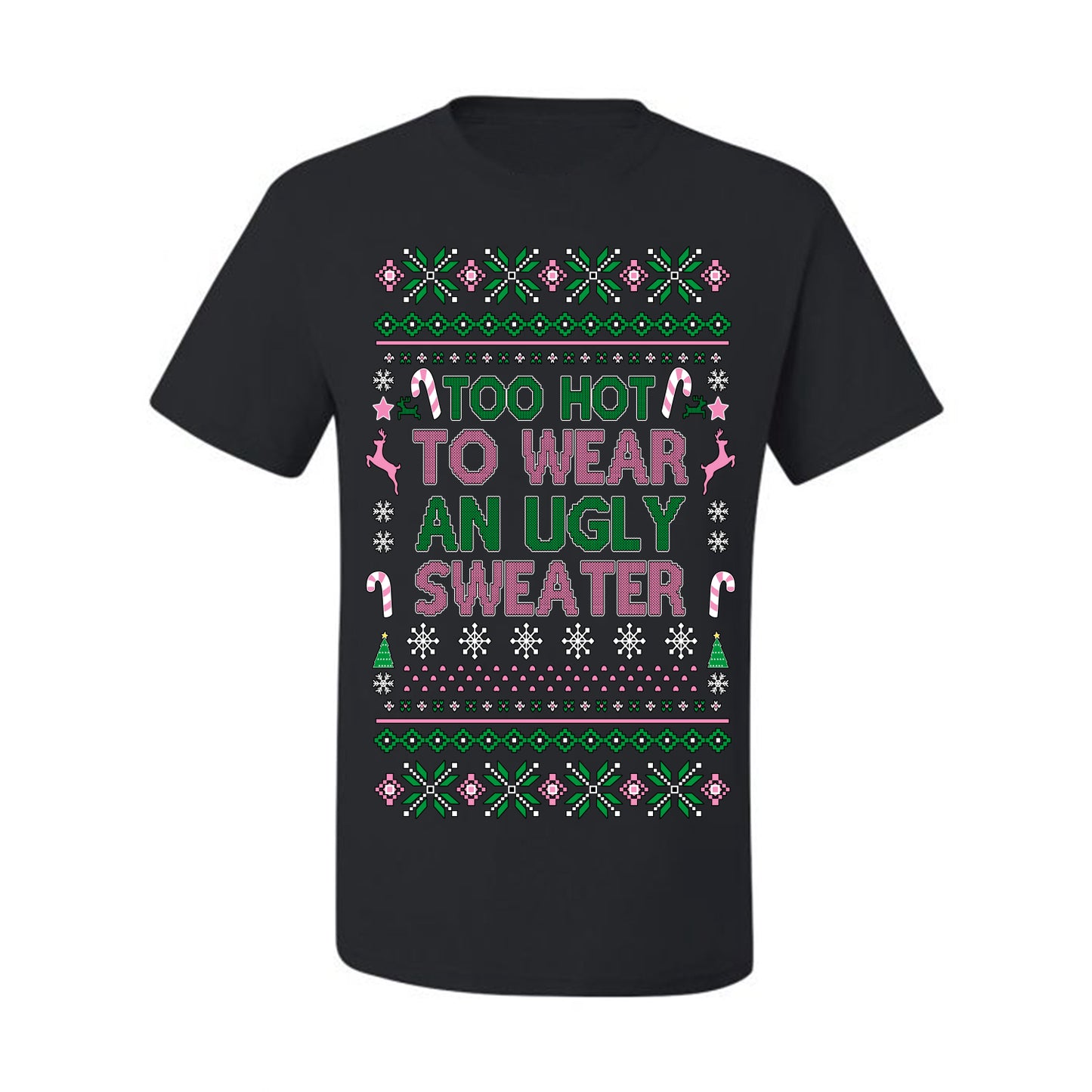 Too Hot to Wear an Ugly Sweater, Funny Pink Candy Cane Cut Diva Girl Reindeer Xmas, Ugly Christmas Sweater Ugly Christmas Men's T-Shirt