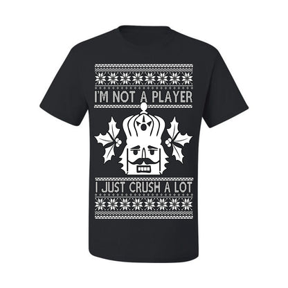 I'm Not a Player I Just Crush A Lot, Funny Nutcracker Nut Cracker Classic Holiday Food Pun Ugly Christmas Sweater Ugly Christmas Men's T-Shirt