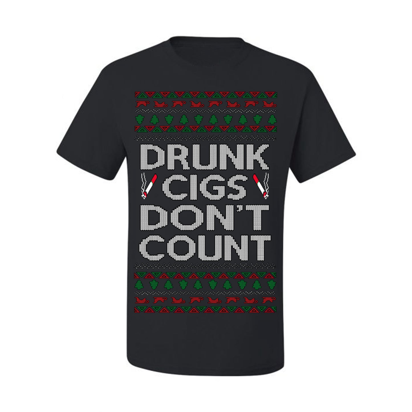 Drunk Cigs Don't Count Funny Cigarette Smoker Cig Ugly Christmas Sweater Ugly Christmas Men's T-Shirt