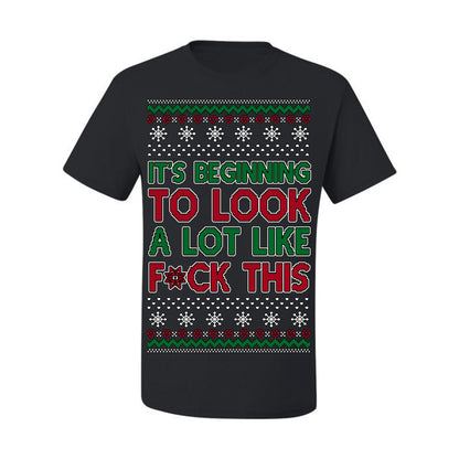 It's Beginning to Look a Lot Like F This Clean Funny Swear Curse Word Ugly Christmas Sweater Ugly Christmas Men's T-Shirt
