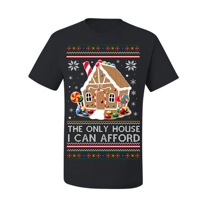 The Only House I Can Afford, Funny Viral Millennial Economy Market Retirement Meme Ugly Christmas Sweater Ugly Christmas Men's T-Shirt