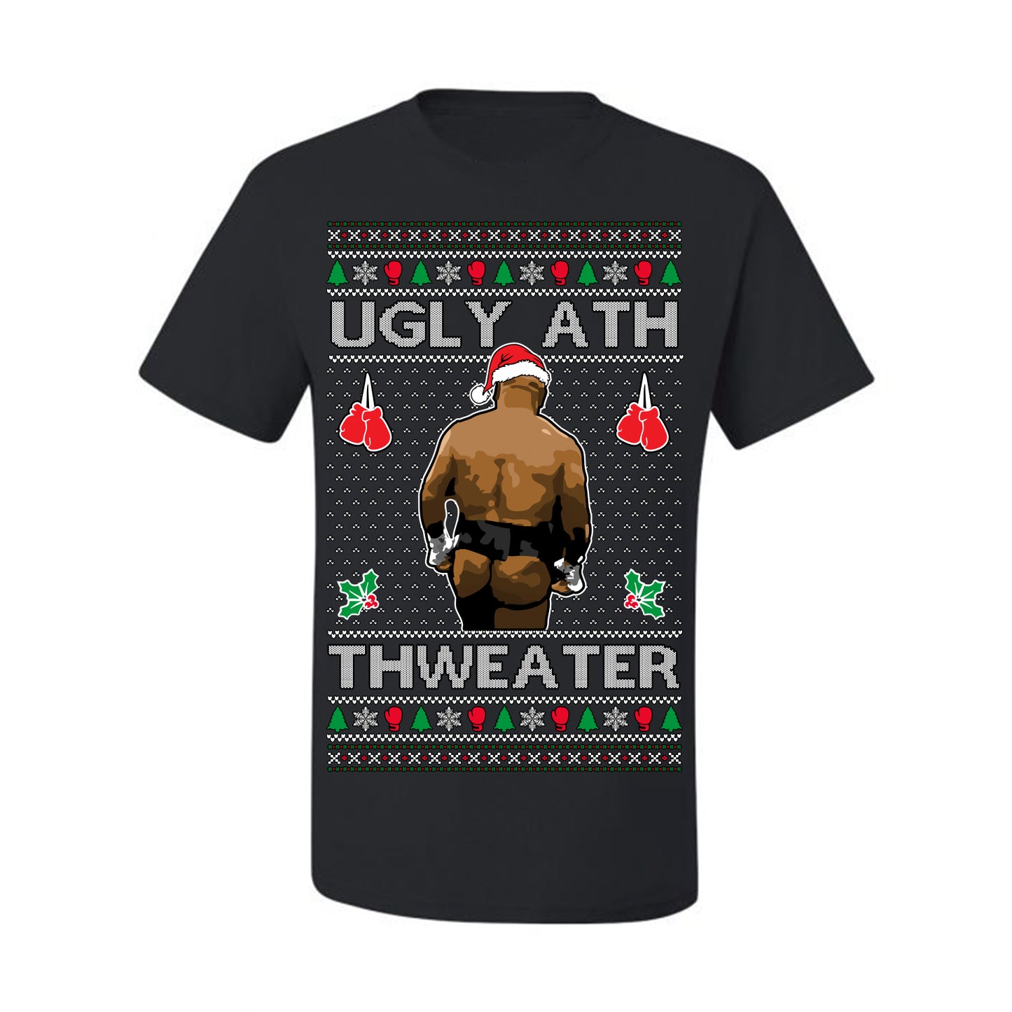 Ugly Ath Sweater Merry Chrithmith, Mike Tyson Butt Viral Ugly Ass Boxing Fight Meme Men Women Funny Ugly Christmas Sweater Ugly Christmas Men's T-Shirt