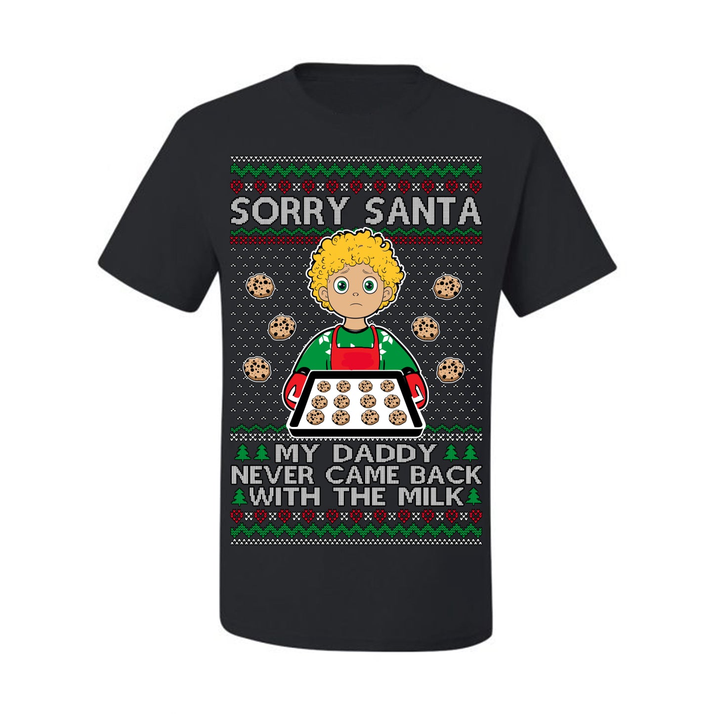 Sorry Santa Dad Never Came Back With Milk, Funny Viral Daddy Left Sad Kid Meme Ugly Christmas Sweater Ugly Christmas Men's T-Shirt