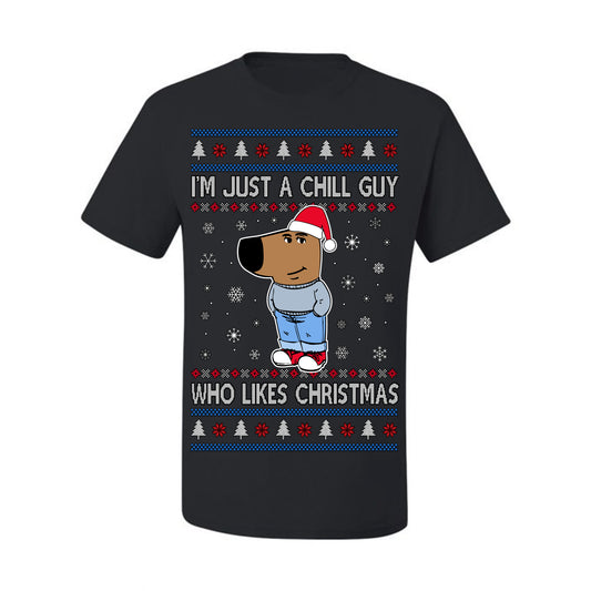 I'm Just a Chill Guy Who Likes Christmas, Viral Dog My New Character Meme Coin CHILLGUY Funny Internet Memes, Ugly Christmas Sweater Ugly Christmas Men's T-Shirt