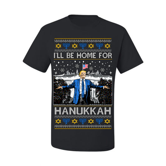 I'll Be Home for Hanukkah, Funny President Donald Trump JD Vance Winter Holiday Chanukah Hannukkah Channukah Ugly Christmas Sweater Ugly Christmas Men's T-Shirt