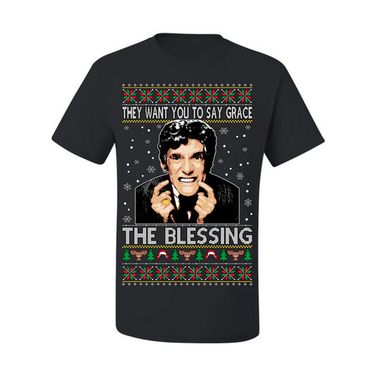 They Want You to Say Grace The Blessing, Fiunny Uncle Louis Classic Holiday 80s Xmas Movies Ugly Christmas Sweater Ugly Christmas Men's T-Shirt